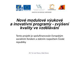 Nové modulové výukové a inovativní programy - zvýšení kvality ve vzdělávání