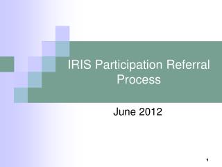 IRIS Participation Referral Process