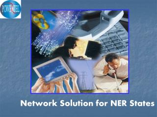 Network Solution for NER States