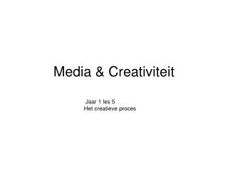 Media &amp; Creativiteit