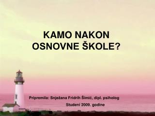 KAMO NAKON OSNOVNE ŠKOLE?