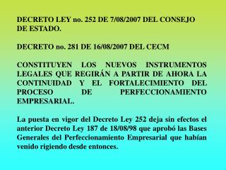 DECRETO LEY no. 252 DE 7/08/2007 DEL CONSEJO DE ESTADO. DECRETO no. 281 DE 16/08/2007 DEL CECM