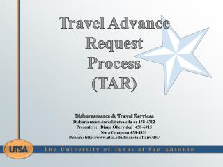 Travel Advance Request Process (TAR ) Disbursements &amp; Travel Services