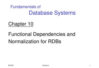 Chapter 10 Functional Dependencies and Normalization for RDBs