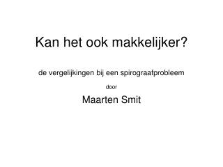 Kan het ook makkelijker?