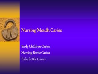 Nursing Mouth Caries