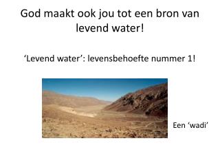 God maakt ook jou tot een bron van levend water!