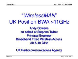 “ WirelessMAN ” UK Position BWA &gt;11GHz