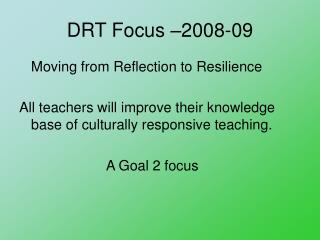 DRT Focus –2008-09