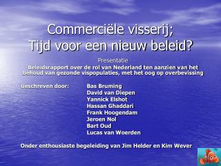Commerciële visserij; Tijd voor een nieuw beleid?