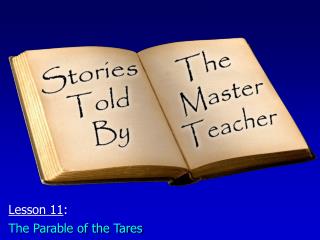 Lesson 11 : The Parable of the Tares