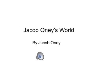 Jacob Oney’s World
