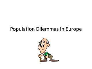 Population Dilemmas in Europe