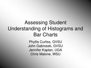 Assessing Student Understanding of Histograms and B ar Charts