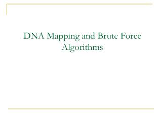 DNA Mapping and Brute Force Algorithms