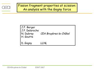 Fission fragment properties at scission: An analysis with the Gogny force