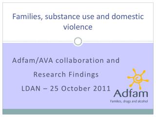 Families, substance use and domestic violence
