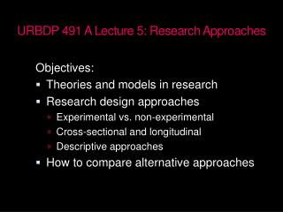 URBDP 491 A Lecture 5: Research Approaches