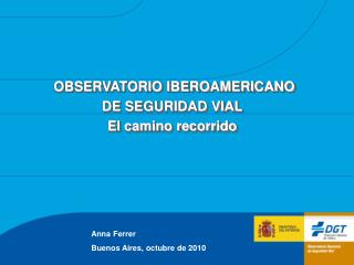 OBSERVATORIO IBEROAMERICANO DE SEGURIDAD VIAL El camino recorrido