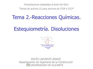 Presentaciones adaptadas al texto del libro: “Temas de química (I) para alumnos de ITOP e ICCP”