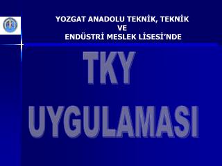 YOZGAT ANADOLU TEKNİK, TEKNİK VE ENDÜSTRİ MESLEK LİSESİ’NDE