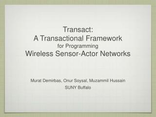 Transact: A Transactional Framework for Programming Wireless Sensor-Actor Networks
