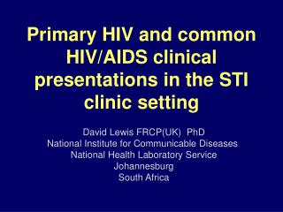 Primary HIV and common HIV/AIDS clinical presentations in the STI clinic setting