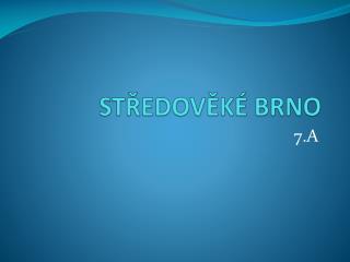 STŘEDOVĚKÉ BRNO