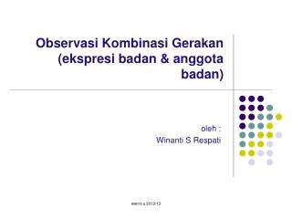 Observasi Kombinasi Gerakan (ekspresi badan &amp; anggota badan )