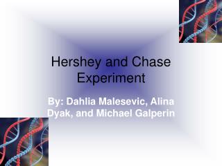 Hershey and Chase Experiment