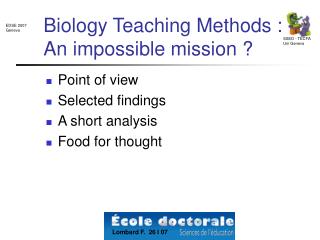 Biology Teaching Methods : An impossible mission ?