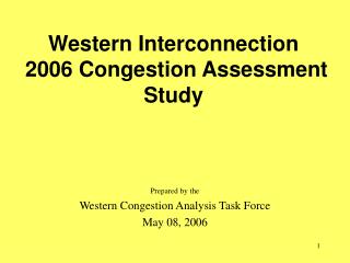 Western Interconnection 2006 Congestion Assessment Study