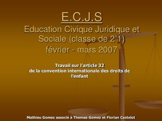 E.C.J.S Education Civique Juridique et Sociale (classe de 2°1) février - mars 2007