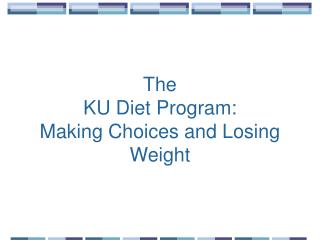 The KU Diet Program: Making Choices and Losing Weight