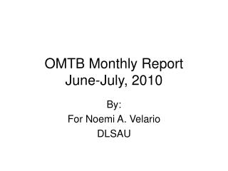 OMTB Monthly Report June-July, 2010