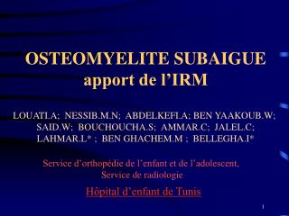 OSTEOMYELITE SUBAIGUE apport de l’IRM