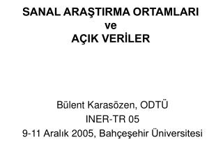 S ANAL ARAŞTIRMA ORTAMLARI ve AÇIK VERİLER