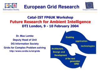 Dr. Max Lemke Deputy Head of Unit DG Information Society Grids for Complex Problem solving