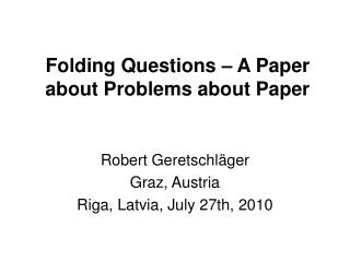 Folding Questions – A Paper about Problems about Paper