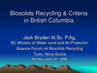 Biosolids Recycling &amp; Criteria in British Columbia