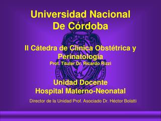 Universidad Nacional De Córdoba II Cátedra de Clínica Obstétrica y Perinatología