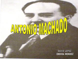 ANTONIO MACHADO