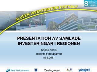 PRESENTATION AV SAMLADE INVESTERINGAR I REGIONEN