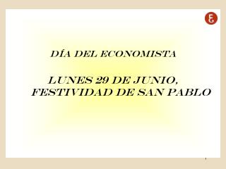 DÍA DEL ECONOMISTA LUNES, 29 DE JUNIO, FESTIVIDAD DE SAN PABLO