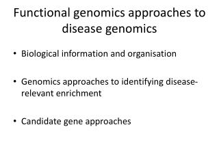Functional genomics approaches to disease genomics