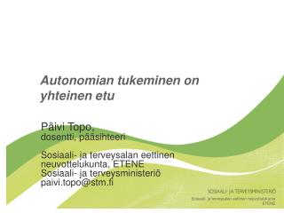 Autonomian tukeminen on yhteinen etu