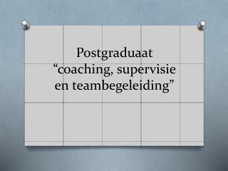 Postgraduaat “coaching, supervisie en teambegeleiding”