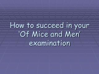 How to succeed in your ‘Of Mice and Men’ examination