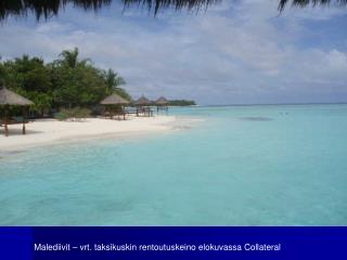 Malediivit – vrt. taksikuskin rentoutuskeino elokuvassa Collateral