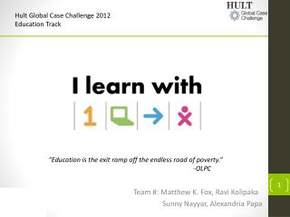 Team #: Matthew K. Fox, Ravi Kolipaka Sunny Nayyar , Alexandria Papa